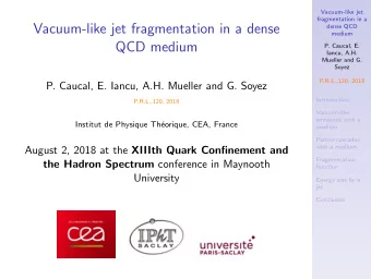 Vacuum-like jet fragmentation in a dense  dense QCD  medium  QCD medium  P. Caucal, E.  Iancu, A.H.