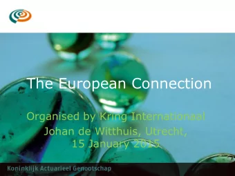 The European Connection  Organised by Kring Internationaal  Johan de Witthuis, Utrecht,  15 January
