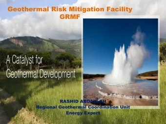 Geothermal Risk Mitigation Facility GRMF  RASHID ABDALLAH  Regional Geothermal Coordination Unit