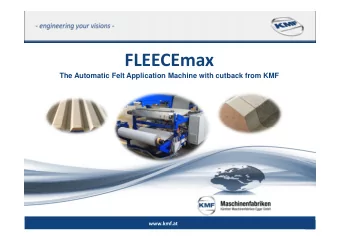 FLEECEmax  The Automatic Felt Application Machine with cutback from KMF  www.kmf.at  1  -