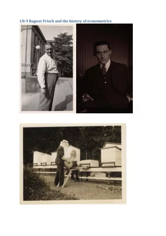LN-9 Ragnar Frisch and the history of econometrics  Ragnar Frisch  1895-1973  Background  Frisch,