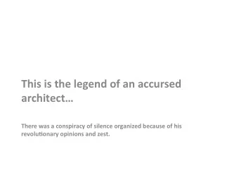 This  is  the  legend  of  an  accursed   architect       There