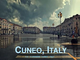 C UNEO , I TALY  I.I.S. S.GRANDIS CUNEO - ITALY  CUNEO, THE ARCADES CITY  Cuneo was born 800