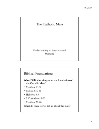 The Catholic Mass  Understanding its Structure and  Meaning  Biblical Foundations  What Biblical