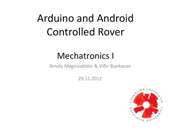 Arduino and Android  Controlled Rover  Mechatronics I  Arnds Magnsdttir &amp; Vir