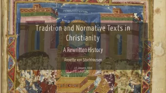 Tradition and Normative Texts in  Christianity A Rewritten History Annette von Stockhausen 15