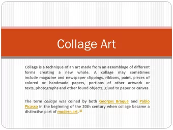 Collage Art  Collage is a technique of an art made from an assemblage of different  forms  creating