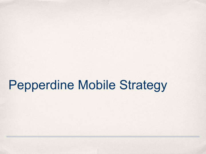 pepperdine mobile strategy who we are