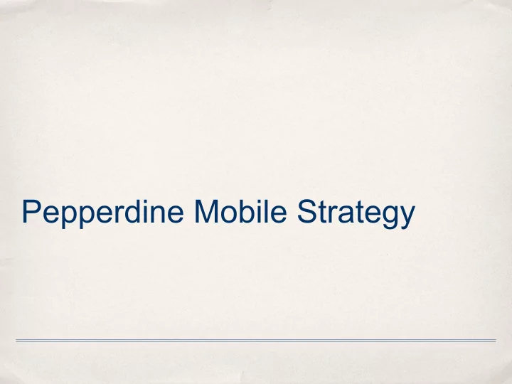 pepperdine mobile strategy who we are