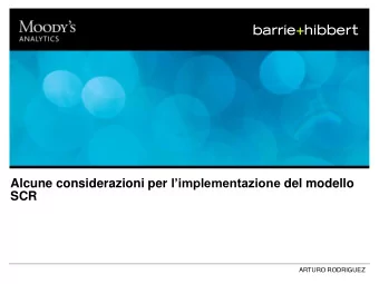 Alcune considerazioni per limplementazione del modello  SCR  ARTURO RODRIGUEZ Moody s