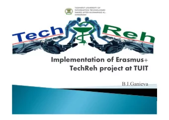 Implementation of Erasmus+  TechReh project at TUIT  B.I.Ganieva Expected results: TechReh will