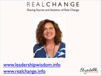 www.leadershipwisdom.info  www.realchange.info  www  www.realchange.info  There are universal
