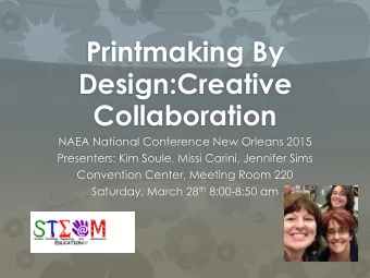 Printmaking By  Design:Creative  Collaboration  NAEA National Conference New Orleans 2015