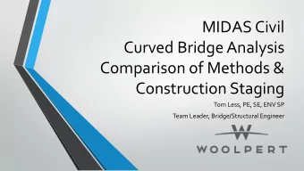 MIDAS Civil  Curved Bridge Analysis  Comparison of Methods &amp;  Construction Staging  Tom Less,