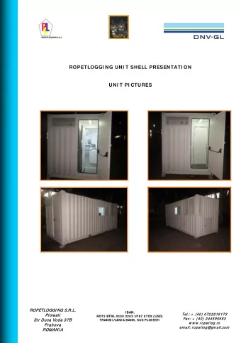 ROPETLOGGI NG UNI T SHELL PRESENTATI ON  UNI T PI CTURES  ROPETLOGGI  GGI NG S  G S.R.L.  I BAN: