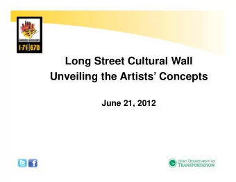 Long Street Cultural Wall  Unveiling the Artists Concepts  June 21, 2012  Welcome  Brad Jones,