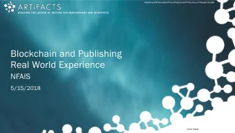 Blockchain and Publishing  Real World Experience  NFAIS  5/15/2018  PATENT PENDING  THE RESEARCH