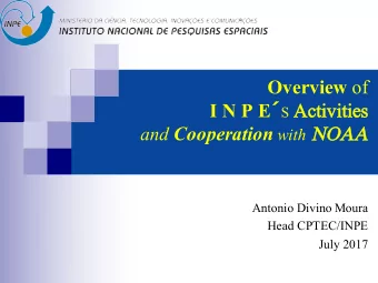 Overview of I N P E  S Ac  Activities and Cooperation with NOAA  NOAA  Antonio Divino Moura  Head