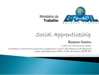 Ramon Santos  Labor Law Enforcement Auditor  Coordinator of the Project Inclusion of Apprentices in