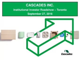 CASCADES INC. Institutional Investor Roadshow  Toronto  September 27, 2016  DISCLAIMER  Certain