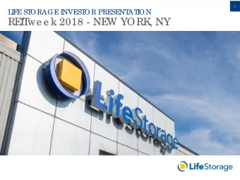 RE  I  T  we e k 2018 - NE  W YORK  , NY  2  L  IFE ST  O RAG E  A VAL  UE  PROPOSI  T  I  ON  Por