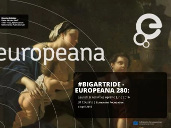 #BIGARTRIDE -  EUROPEANA 280:  Launch &amp; Activities April to June 2016 Jill Cousins | Europeana