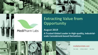 Extracting Value from  Opportunity  August 2019  A Trusted Global Leader in High-quality,