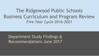 Business Curriculum and Program Review  Five-Year Cycle 2016-2021 Department Study Findings &amp;