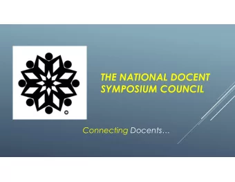 THE NATIONAL DOCENT  SYMPOSIUM COUNCIL  Connecting Docents EXCHANGING IDEAS  THE ONLY