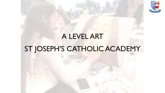 ST JOSEPHS CATHOLIC ACADEMY  What will I study?  COURSE STRUCTURE  Module 1 + 2  T  opic : STILL
