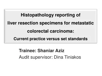 Histopathology reporting of  liver resection specimens for metastatic  colorectal carcinoma: