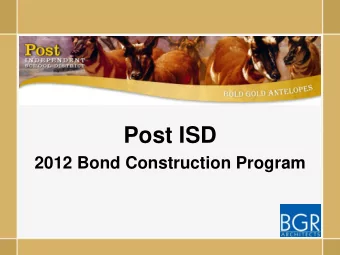 Post ISD  2012 Bond Construction Program  Review of Facility Process  Review Facility Plan From