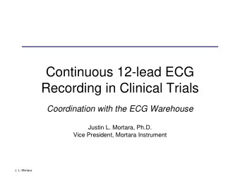 Continuous 12-lead ECG  Recording in Clinical Trials  Coordination with the ECG Warehouse  Justin