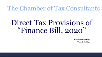Finance Bill, 2020 Presentation by :  Yogesh A. Thar  Index  Rates of Tax;  Improving