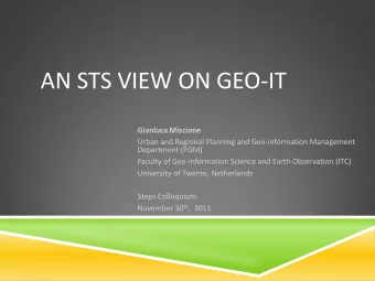 AN STS VIEW ON GEO-IT  Gianluca Miscione  Urban and Regional Planning and Geo-information