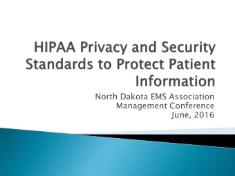 North Dakota EMS Association  Management Conference  June, 2016  Health Insurance Portability and