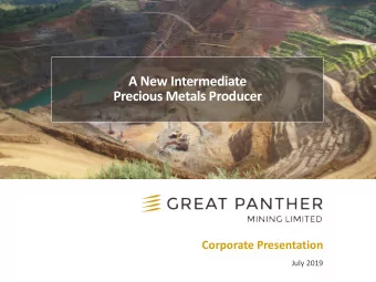 A New Intermediate  Precious Metals Producer  Corporate Presentation  July 2019  Forward-looking
