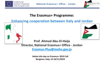 The Erasmus+ Programme:  Enhancing cooperation between Italy and Jordan  Prof. Ahmad Abu-El-Haija