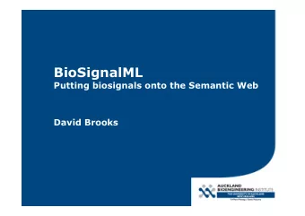 BioSignalML  Putting biosignals onto the Semantic Web  David Brooks  Background   Biosignal --