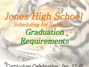 Jones High School  Scheduling for Success  Graduation  Requirements  Curriculum Celebration: Jan.