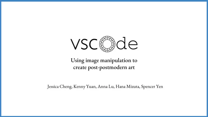 using image manipulation to create post postmodern art