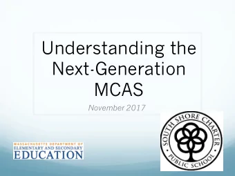 Understanding the  Next-Generation  MCAS  November 2017  What is the Next-Generation  MCAS?