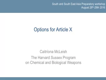 Options for Article X  Caitrona McLeish  The Harvard Sussex Program  on Chemical and Biological