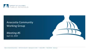 Anacostia Community  Working Group  Meeting #5  April 22, 2019  District of Columbia Public Schools