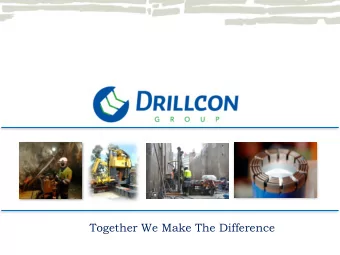 Together We Make The Difference  DRILLCON - VISION  VISION  Drillcon shall provide superior