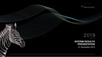 INTERIM RESULTS  PRESENTATION  21 November 2019  Proviso    Please note that matters discussed