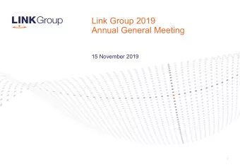 Link Group 2019  Annual General Meeting  15 November 2019  1  Important notice This presentation