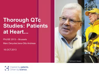Thorough QTc  Studies: Patients  at Heart...  PhUSE 2013  Brussels  Marc Derycke/Jens-Otto