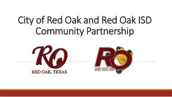 Ci  City of  of R  Red  d Oak an  ak and  d Red O  Oak  ak ISD  SD  Community P  y Partnersh  ship