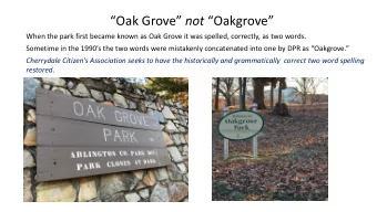 Oak Grove not Oakgrove  When the park first became known as Oak Grove it was spelled,
